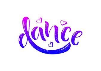 Hand drawn lettering phrase Dance