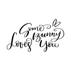 Brush lettering composition of "Some Bunny Loves You"