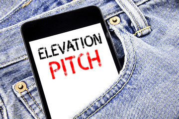Handwriting Announcement text showing Elevation Pitch. Business concept for Talking Communication Written phone mobile phone, cellphone placed in the man front jeans pocket.