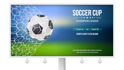 Billboard with soccer match. Game moment with goal, ball in the net, mesh. Football ball in time of goal. Poster of football or soccer games, tournaments, championships. 3D illustration.