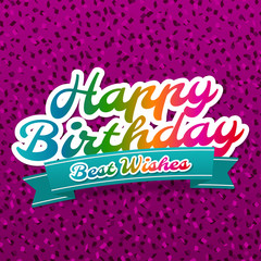 Happy Birthday and best wishes greeting Card. Birthday Vector Eps10.