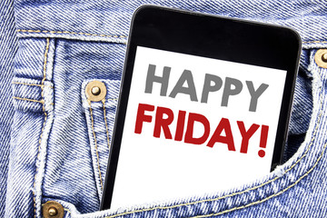 Writing text showing Happy Friday . Business concept for Weekend Welcoming written on cellphone...