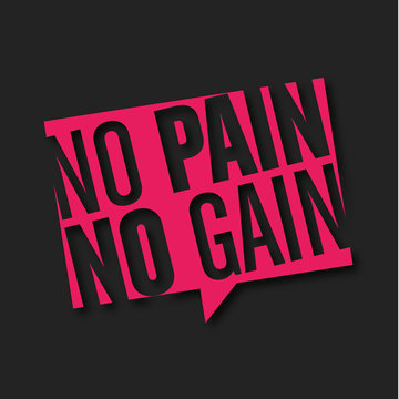 no pain no gain