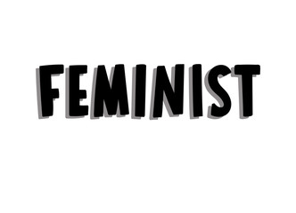 Hand written word - Feminist.