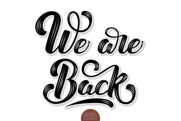 Obraz premium Vector volumetric We are back elegant modern handwritten calligraphy. Vector Ink illustration. Isolated on white background with shadows and highlights. For cards, invitations, prints etc.
