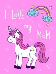 
Cute unicorn card with quote: I love my mom. White pony and rainbow. Funny 

horse for kids. Vector illustration, cartoon style.