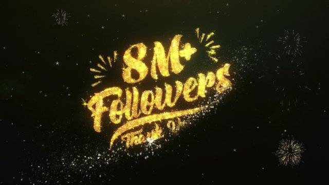 8M+ Followers Text Greeting and Wishes card Made from Glitter Particles and Sparklers Light Dark Night Sky With Colorful Firework 4k Background.