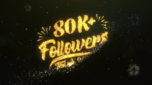 80K+ Followers Text Greeting and Wishes card Made from Glitter Particles and Sparklers Light Dark Night Sky With Colorful Firework 4k Background.