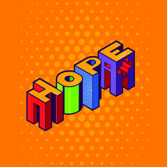 Pop art word hope in isometric 3d style, vector cartoon comic illustration