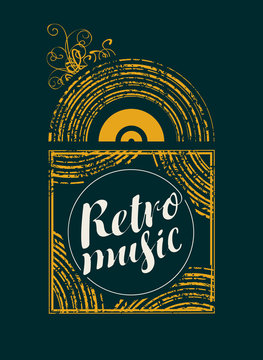 Vector poster with calligraphic inscription Retro music and black vinyl record in grunge style.