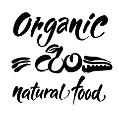 Organic natural food. Handwritten lettering for restaurant, cafe menu, labels, logos, badges, stickers or icons. Calligraphic and typographic vector illustration