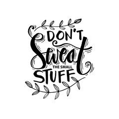 Don't sweat the small stuff lettering