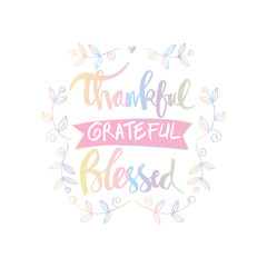 Fototapeta na wymiar Thankful grateful blessed lettering