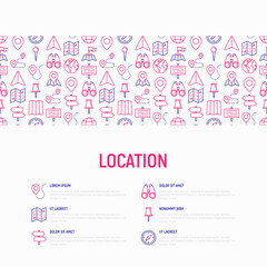 Fototapeta na wymiar Location concept with thin line icons: pin, pointer, direction, route, compass, wall needle, cursor, navigation, gps, binoculars. Modern vector illustration for banner, web page, print media.