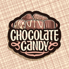 Vector logo for Chocolate Candy, black sign with pile of swiss praline, belgian bonbons covered of milk glaze, sweet dark truffle and chocolate bar, original brush typeface for words chocolate candy.