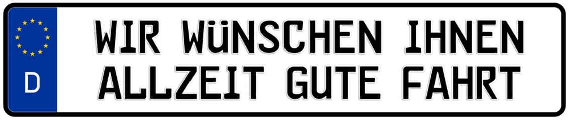 spkw50 SignPersonenKraftWagen spkw - Schrift: Wir wünschen Ihnen allzeit gute Fahrt - Kennzeichen: Autokennzeichen / Nummernschild - (Original-Verhältnis 520 X 110 mm) - banner xxl g5926