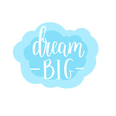 Fototapeta premium Dream big vector lettering calligraphy design.
