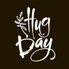 january 21 - national hug day hand lettering inscription text to winter holiday design, calligraphy vector illustration