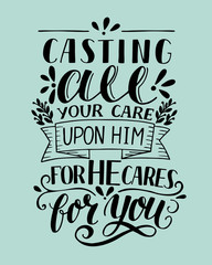 Bible background with hand lettering Casting all your care upon Him, for He cares for you.