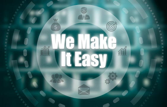 A We Make It Easy concept on a futuristic computer display over a blured image of a keyboard.