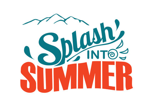 Splash into summer. Summer lettering composition