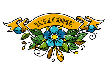 Gold ribbon with lettering Welcome. Ribbon decorated with flowers, leaves, buds. Isolated on white background