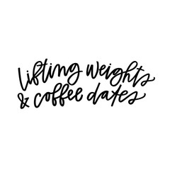 Lifting weights and coffee dates