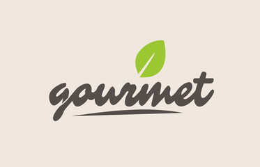 Fototapeta premium gourmet word or text with green leaf. Handwritten lettering