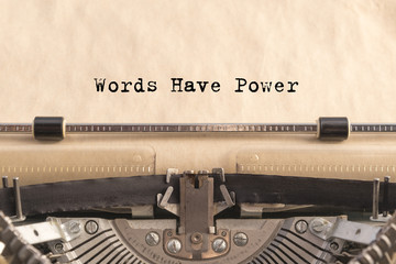 Words have power printed on a vintage typewriter