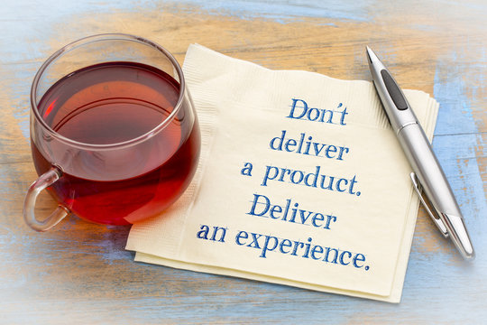 Do not deliver a product, but experience