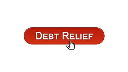 Debt relief web interface button clicked with mouse cursor wine red, credit