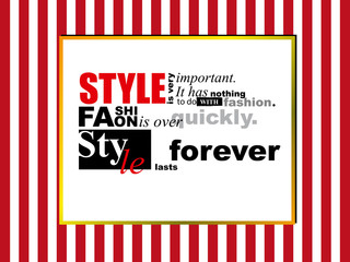 Fashion. An inspirational quote written in black and red ink, individual inscriptions for posters, T-shirts and cards. Vector fashionable quotation on a striped background.