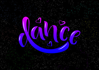 Hand drawn lettering phrase Dance