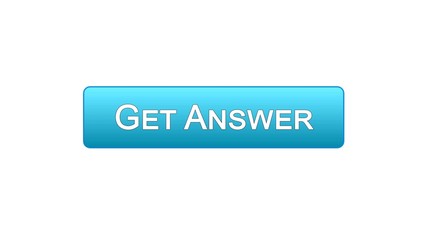 Fototapeta premium Get answer web interface button blue color, online consultation, site design