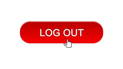 Log out web interface button clicked with mouse cursor red color, application