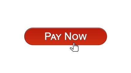 Pay now web interface button clicked with mouse cursor, wine red, bank online