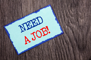 Writing text showing  Need A Job. Business photo showcasing Unemployment Jobless Worker Search For Career written on Blue Sticky Note Paper on the wooden background.