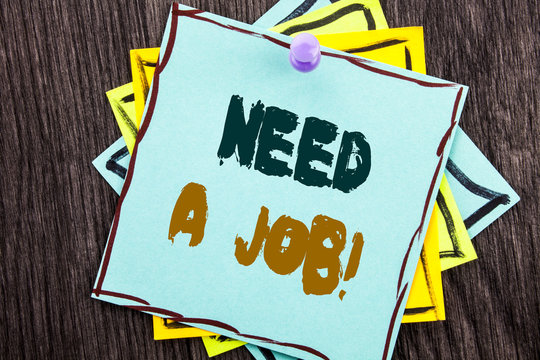 Word, writing, text  Need A Job. Business concept for Unemployment Jobless Worker Search For Career written on Blue Sticky Note Paper on the wooden background.