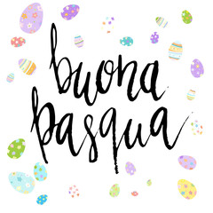 Happy Easter Buona Pasqua in Italian hand written brush lettering with decorated eggs on white background.