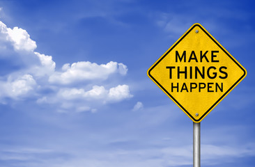 Make Things Happen