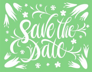 Save the date. Hand drawn calligraphy lettering. Trendy brush pen style. Text inscription with floral illustration. Vector ink.