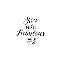 You are fabulous. Modern lettering on white isolated background.
