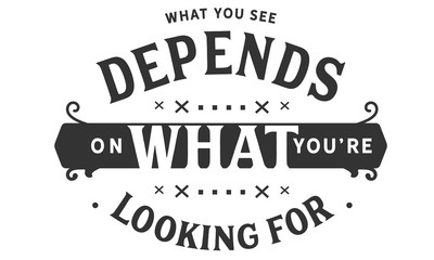 What you see depends on what you're looking for. 