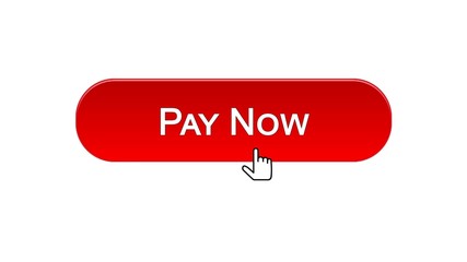 Pay now web interface button clicked with mouse cursor, red color, bank online