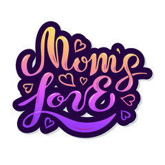 Mom's Love text isolated on white background. Calligraphy for girl, boy clothes, baby shop. Hand drawn lettering Mom's Love as logo, badge, icon, sticker. Inspirational quote card, invitation, banner.