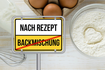 Backen nach Rezept und keine Backmischung Schild.