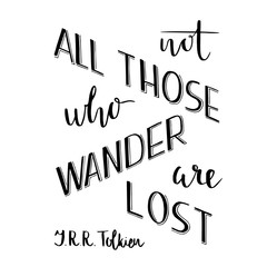 Hand lettering typography poster. Romantic quote not all those who wander are lost, tolkien, isolated. For optimistic, design, - obrazy, fototapety, plakaty