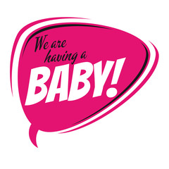 we are having a baby retro speech bubble