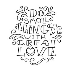 Hand drawn modern image with hand-lettering and decoration elements. Inspirational quote. Illustration for prints on t-shirts and bags, posters, cards.