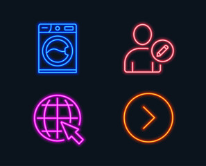 Neon lights. Set of Edit user, Internet and Washing machine icons. Forward sign. Profile data, World web, Laundry service. Next direction.  Glowing graphic designs. Vector